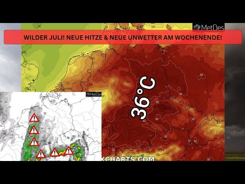 Wilder Juli! Neue Hitze & neue kräftige Gewitter am Wochenende! Im Süden heiß & im Norden eher Kühl!