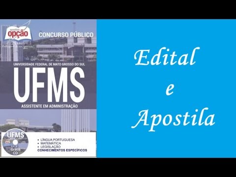 Edital e Apostila do Concurso Público da UFMS Cargo Assistente em Administração