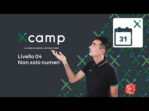 Xcamp: Livello 04 - Non solo numeri [il corso di EXCEL che non c'era]