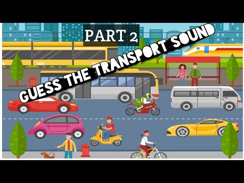 LISTENING GAME-2 | PART-2 GUESS THE SOUND-TRANSPORT SOUNDS/AID CHILDREN IMPROVE ATTENTION SPAN