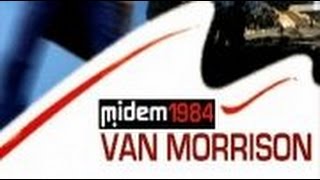 Van Morrison  - Live &#39;84 Midem Cannes Concert