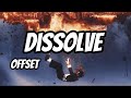 Offset - Dissolve (Lyrics)