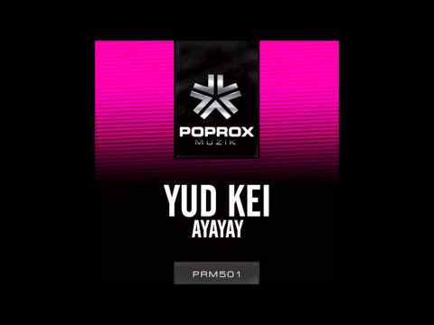 Yud Kei - Ayayay (Original Mix)
