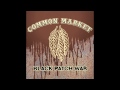 Common Market - "Black Patch War"