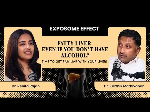 Fatty Liver Without Drinking Alcohol? | Exposome Effect | Dr Renita Rajan & Dr Karthik Mathivanan