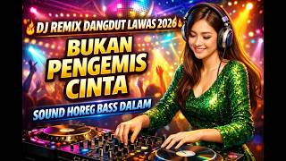 Download lagu π₯ DJ REMIX DANGDUT LAWAS 2026 π₯ Bukan Pengemis Cinta | SOUND HOREG BASS DALAM mp3 Download lagu π₯ DJ REMIX DANGDUT LAWAS 2026 π₯ Bukan Pengemis Cinta | SOUND HOREG BASS DALAM mp3