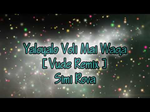 Yaloyalo Voli Mai Waqa ☆ [ Simi Rova ReEdit ]