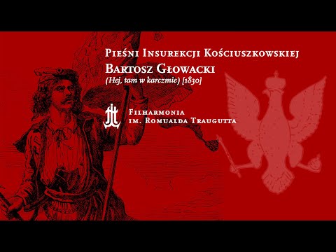 BARTOSZ GŁOWACKI (Hej, tam w karczmie) - PIEŚNI INSUREKCJI KOŚCIUSZKOWSKIEJ