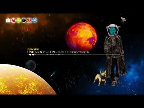 09. Dany King - One Less Person (From A Different World) [Official Audio]