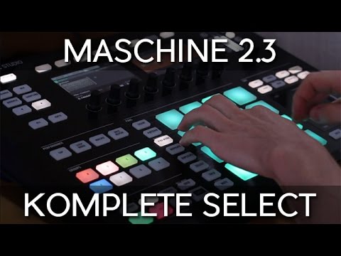 Maschine 2.3 - Beatmaking With Komplete Select and New FX