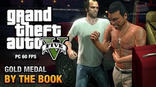 GTA 5 PC - Mission #25 - By the Book Gold Medal Gu