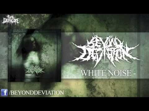 Beyond Deviation - White Noise