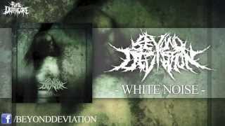 Beyond Deviation - White Noise