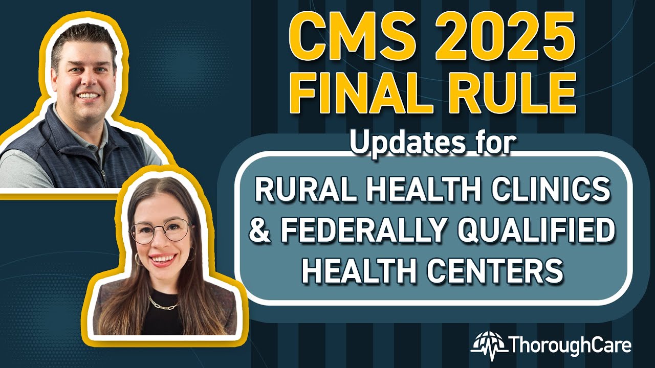 CMS 2025 Final Rule: Big Updates for Rural Health Clinics and Federally Qualified Health Centers!