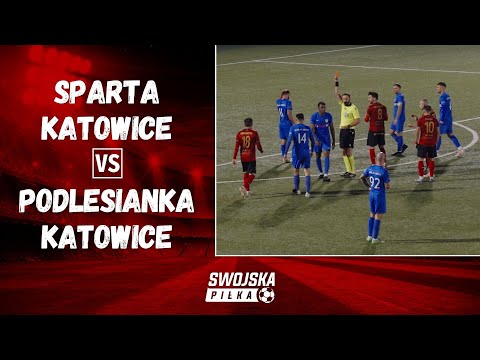4 LIGA: SPARTA KATOWICE - PODLESIANKA KATOWICE (SKRÓT MECZU)