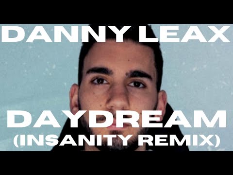 Danny Leax - Daydream (insanity Remix)