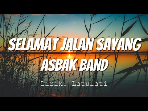 Asbak Band - Selamat Jalan Sayang (Lirik Video)