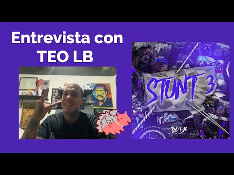 Entrevista con TEO LB sobre STUNT 3  , LeyHoma , Pipe Saldarriaga , Almanegra , Lefty Sm y más