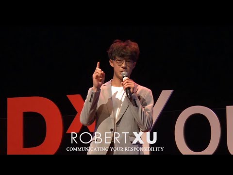 Communicating Your Responsibility | Robert Xu | TEDxArbutus Ridge Youth
