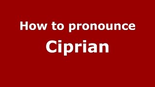 How to pronounce Ciprian