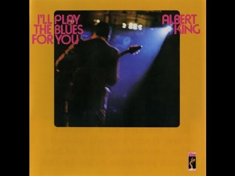 ALBERT KING - I'LL PLAY THE BLUES FOR YOU (FULL ALBUM)