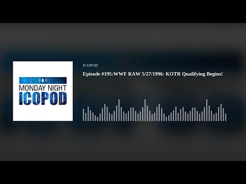 Episode #195: WWF RAW 5/27/1996: KOTR Qualifying Begins!