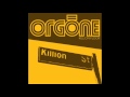 Orgone - It's What You Do