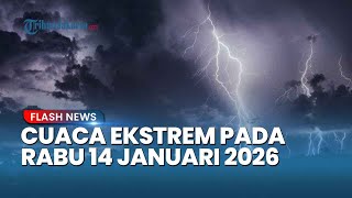 Waspada Cuaca Ekstrem Besok 14 Januari 2026, BMKG Rilis Daftar Wilayah Potensi Hujan Lebat