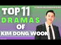 The Ultimate Collection Kim Dong Wook S 11 Best Dramas