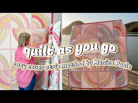 How to Quilt as you go: Easy Cover Strip Method by Monica Poole