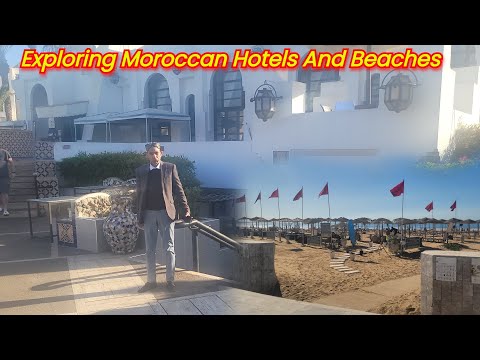 Exploring Moroccan Hotels And Beaches  II #morocco #hotel
