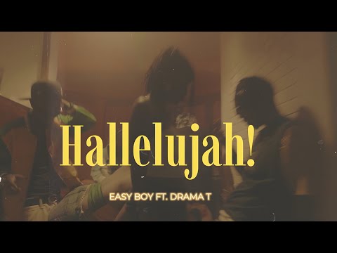 Easy Boy - HALLELUJAH ft Drama T