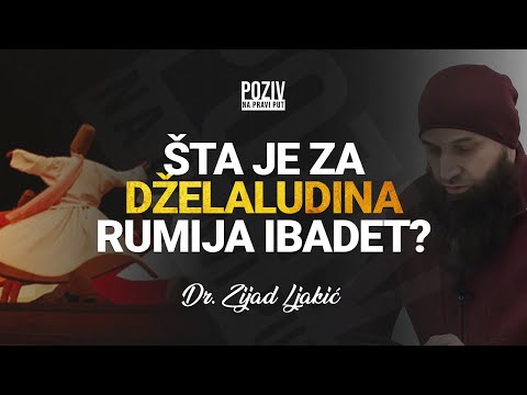 ŠTA JE ZA DŽELALUDINA RUMIJA IBADET? - Dr. Zijad Ljakić ᴴᴰ┇Poziv na pravi put