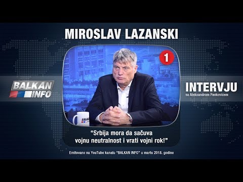 INTERVJU: Miroslav Lazanski - Srbija mora da sačuva vojnu neutralnost i vrati vojni rok! (2.3.2018)