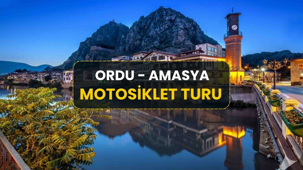 Motorla Amasya’ya Gittim! Şehzadeler Şehrinde Harika Bir Gün