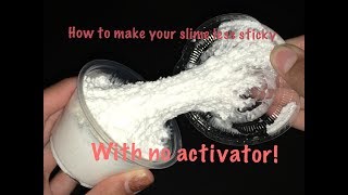 HOW TO MAKE YOUR SLIME LESS STICKY WITH NO ACTIVATOR!