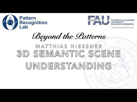 Beyond the Patterns 11: Matthias Niessner - 3D Semantic Scene Understanding