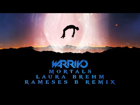Warriyo - Mortals (ft. Laura Brehm) (Rameses B Remix)