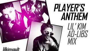Player&#39;s Anthem - Lil&#39; Kim Ad-libs