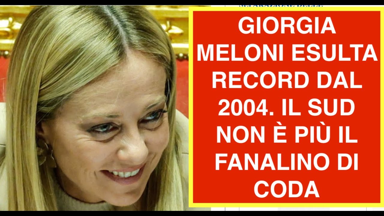 GIORGIA MELONI ESULTA RECORD DAL 2004. IL SUD NON È PIÙ IL FANALINO DI CODA