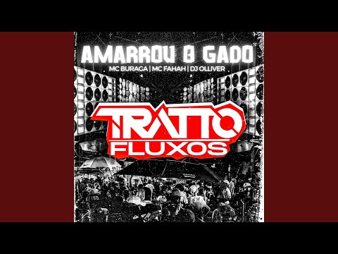 Amarrou o Gado (feat. MC Buraga, MC Fahah & Dj Olliver)