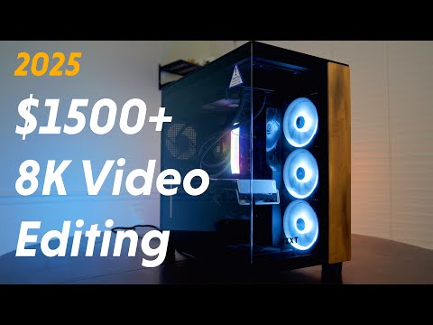 $1500 - $2500+ Video Editing PC Build Guide 2025- 4k, 6k, 8k Video