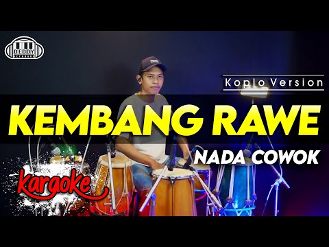 KEMBANG RAWE KARAOKE NADA COWOK / PRIA VERSI KOPLO HIGH QUALITY AUDIO CLARITY