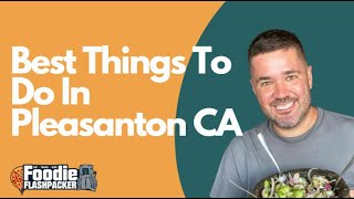 Best Things To Do In Pleasanton CA