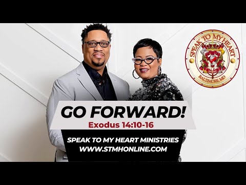 Go Forward! Exodus 14:10-16 “Don’t die in your wilderness.”