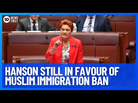 One Nation Leader Pauline Hanson Stands By Her Controversial Muslim Immigration Ban | 10 News First
