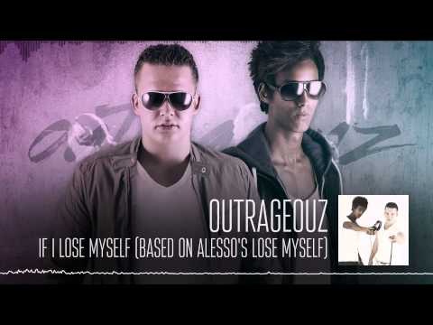 Outrageouz - If I Lose Myself (HQ Based On Alesso's Lose Myself)