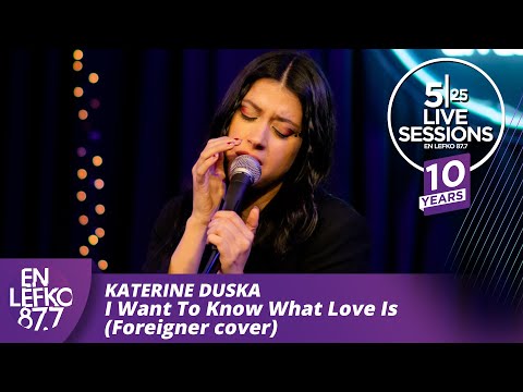 10 Years 525 Live Sessions: Katerine Duska - I Want To Know What Love Is (Foreigner) | En Lefko 87.7