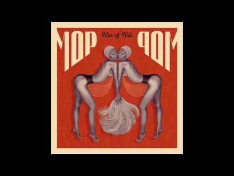 Mop Mop - Kiss Of Kali