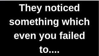 They noticed something which even you..... love quotes  love messages love letter heartfelt messages